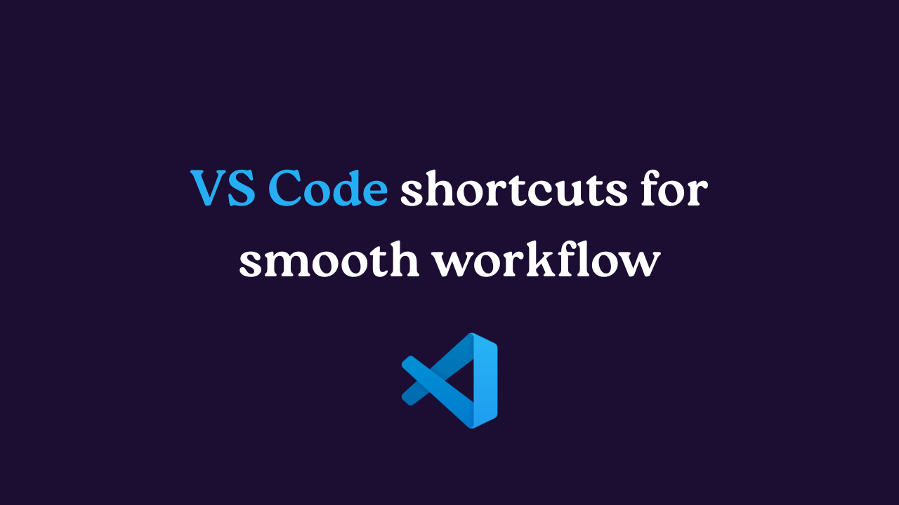 Daily use VS Code Shortcuts for Developers