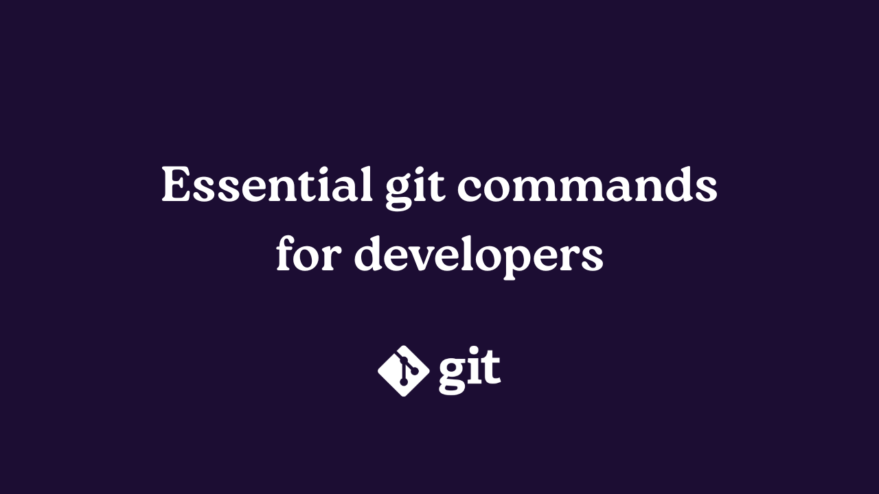 Essential Git Commands for Developers