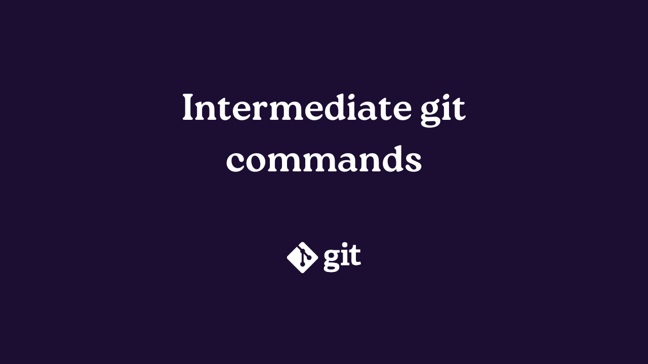 Intermediate Git Commands for Developers