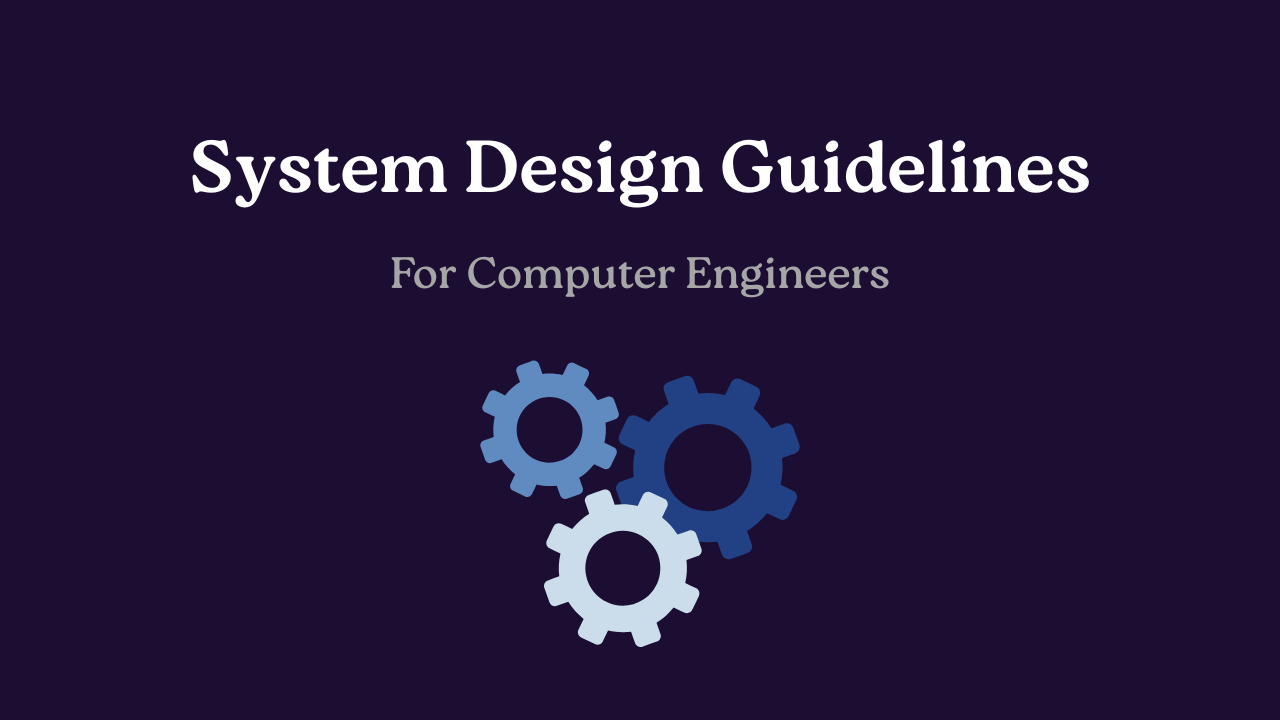 System Design Guidelines for Computer Engineers