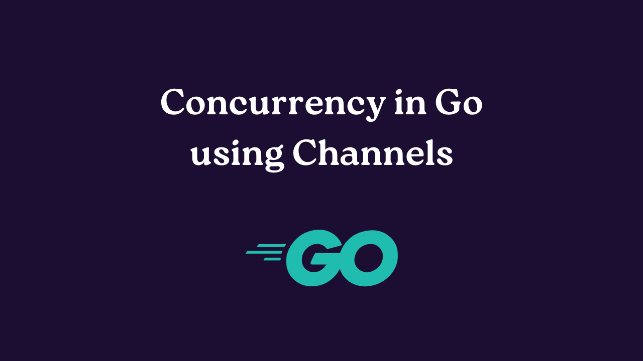 Understanding Go Channels with Examples